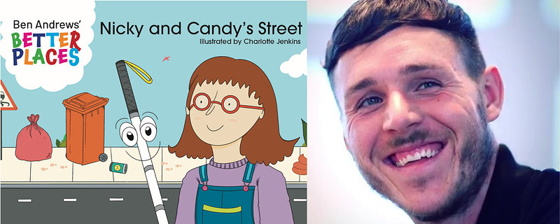 Better places: Nicky and Candy's Street by Ben Andrews book cover and author headshot